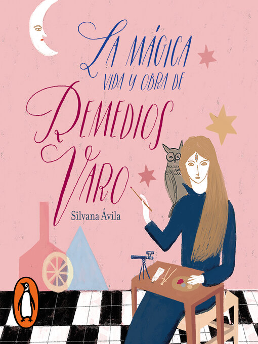 Title details for La mágica vida y obra de Remedios Varo by Silvana Ávila - Available